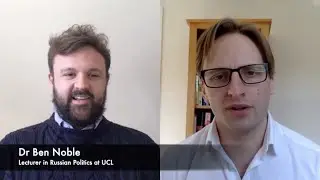 Covid-19, Succession and Elites in Putin's Russia: An Interview with Dr Ben Noble