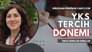 YKS Tercih dönemi ve üniversiteye yeni başlayacaklar için S.S.S.