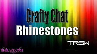 Crafty Chat 2 - My TRSW Rhinestones Diamond v Korean quicky