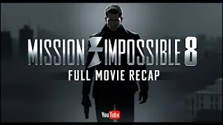 Mission: Impossible 8 Recap | Tom Cruise Stunts & AI Entity Explained