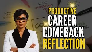 Productive Career Comeback Reflection