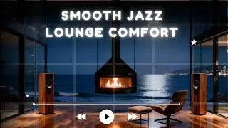Smooth Jazz Lounge Comfort &ndash; Cozy Instrumental Music for Relaxation