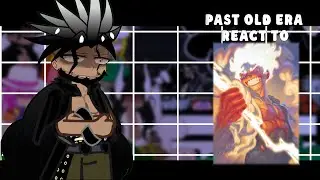 PAST OLD ERA REACT TO LUFFY GEAR 5 , IMU AND GOD VALLEY || GOD VALLEY AND EGGHEAD || ONE PIECE