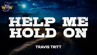 Travis Tritt - Help Me Hold On (Lyrics)