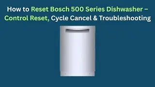 Как сбросить настройки посудомоечной машины Bosch серии 500: сброс настроек, отмена цикла и устра...