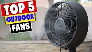 Top 5 Best Outdoor Fans In 2020