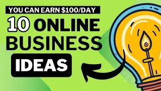 Top 10 Profitable Online Business Ideas to Earn $100 per Day