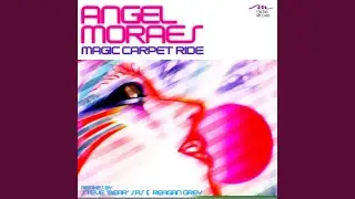Magic Carpet Ride (Angel Moraes Original Mix)