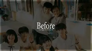• Vietsub/Lyrics • Before (前) - Chu Ngạn An/ Lý Học Sĩ (朱彦安/李学仕) | Khi anh chạy về phía em OST