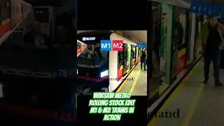 🚇 Warsaw Metro Rolling Stock Edit | M1 & M2 Trains in Action 🇵🇱