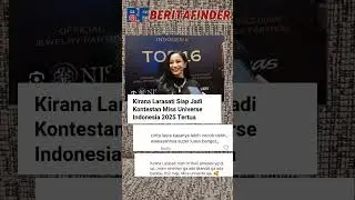 #kirana #missuniverse #kontestan #infoseleb #beritaseleb #beritaartis #infoviral #sorotan #fyp