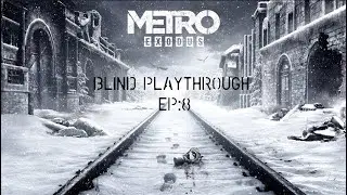 METRO Exodus Blind Playthrough Ep 8 In And Out, One Hour Adventure