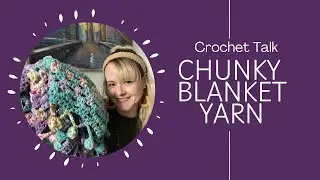 Crochet Talk, Crocheting with Chunky Yarn, Granny Square Blanket #crochetideas #grannysquare