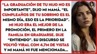 “La graduación de tu hijo no es importante”, dijo mi mamá. “El cumpleaños de tu sobrino es el...