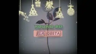 YounG SG - ELA GOSTA