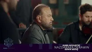 Semir Sediq-Nazdaraka Derawin (Kurd Acoustic) 2025-سەمیر سەدیق-نازدارەکا درەوین(کورد ئەکوستیک)
