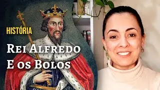 Hist&oacute;ria: Rei Alfredo e os Bolos