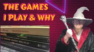 THE GAMES I PLAY AND WHY. (ROB RAMBLING)