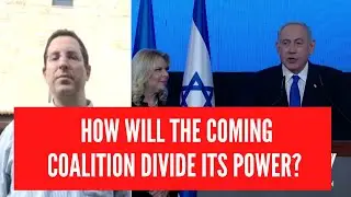 How will the coming coalition divide its power? - Gil Hoffman