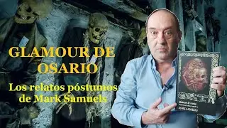 GLAMOUR DE OSARIO - El libro de relatos p&oacute;stumo de MARK SAMUELS