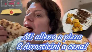 Mi alleno e pizza e Arrosticini a cena!
