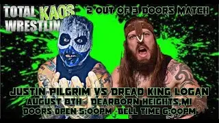 Dread King Logan VS Justin Pilgrim 2 out of 3 Doors match TKW 7/8/20