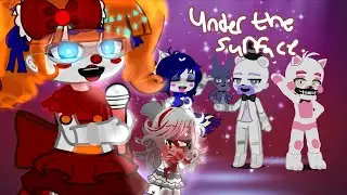 Under the surface. Song by : ‘Griffinilla’. #fnaf #sisterlocation #aftons #funtimes #fyp 