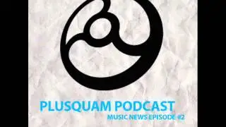 Plusquam Podcast #2 - PsyTrance & GoaTrance & Ambient Mix Only