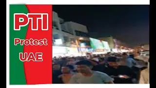 PTI  Protest Dubai Imran Khan supporters on street