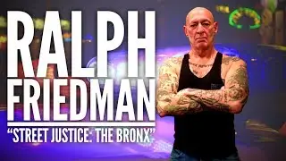 Ralph Friedman of 'Street Justice: The Bronx' Live in the Studio
