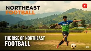 NEUFC: More Than a Team - The Unseen Football Culture of Guwahati & Northeast India #football #india