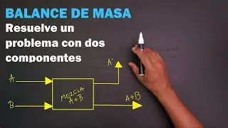 Cómo resolver un ejercicio de Balance de masa (2 componentes)