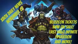 Xbox Daily News - November 07 2025 - Blizzcon Tickets On Sale, Last Halo infinite Operation, + More!