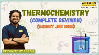 Thermo Chemistry | JEE MAINS + ADVANCED 2025 | CRB sir | Aurous Academy