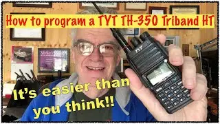 Как запрограммировать трехдиапазонную любительскую радиостанцию ​​TYT TH-350 &mdash; это просто!!