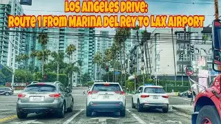 Los Angeles Drive: Route 1 from Marina del Rey to LAX Airport