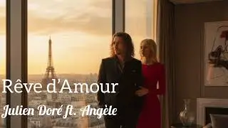 Juliean Dor&eacute; Ft, Ang&eacute;le - R&ecirc;ve D'amour - (Exclu 2026) [Fan Mod]