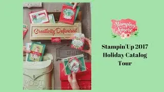 Stampin'Up 2017 Holiday Catalog Tour