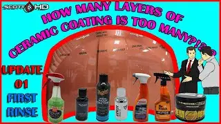 CERAMIC COATINGS - HOW MANY LAYERS IS TOO MANY? Top DIY's Tested! - UPDATE 01 - FIRST RINSE