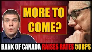 Bank of Canada SURPRISES with 50bps Rate Hike -  How many More to Come?