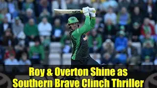 Roy & Overton Shine as Southern Brave Clinch Thriller | The Hundred 2025