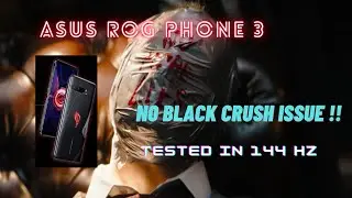Asus ROG phone 3 black crush issue fixed ?? Tested in 144Hz. Shocking Results !!!