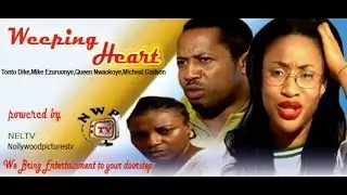 Weeping Heart   -    Nigeria nollywood Movie