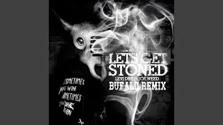 Lets Get Stoned (Bufalo Remix)