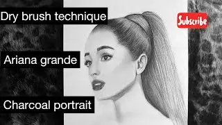 How to Draw A Portrait of Ariana Grande using dry brush technique|charcoal portrait| for beginners.