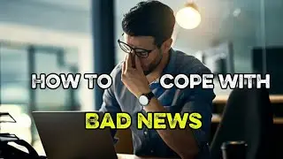 How to Cope With Bad News | Mindfulness Techniques That Really Work