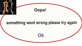 Fix Chess App Oops Something Went Wrong Error | Fix Chess  went wrong error |PSA 24