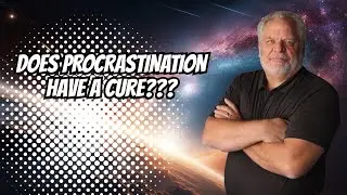 Procrastination Got You Down?  Here is a Potential Cure - EP-005
