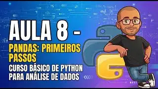 Pandas: Primeiros passos em análise de dados com Python