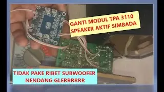 CARA GANTI MODUL SPEAKER AKTIF SIMBADA,. TAK DISANGKA SUBWOOFER NENDANG GLEEEERRR